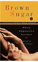 Brown Sugar 3: When Opposites Attract(Brown Sugar)