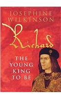 Richard III, The Young King to be