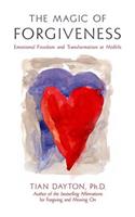 The Magic of Forgiveness: Emotional Freedom and Transformation at Midlife, a Book for Women