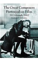 The Great Composers Portrayed on Film, 1913 through 2002