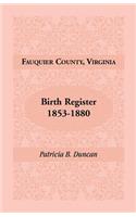 Fauquier County, Virginia Birth Register, 1853-1880