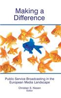 Making a Difference: Public Service Broadcasting in the European Media Landscape(English)