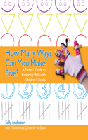 How Many Ways Can You Make Five?: A Parent's Guide to Exploring Math with Children's Books(English)