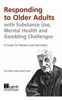 Responding to Older Adults with Substance Use, Mental Health and Gambling Challenges
