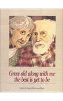 Grow Old Along with Me - The Best Is Yet to Be