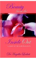 Beauty from the Inside Out-A Guide to Transformation
