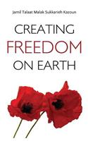 Creating Freedom on Earth