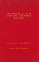 Papyrological Texts in Honor of Roger S. Bagnall