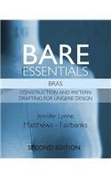 Bare Essentials: Bras - Second Edition: Construction and Pattern Drafting for Lingerie Design