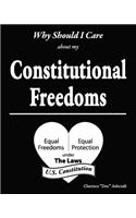 Why Should I Care about My Constitutional Freedoms