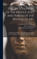 Italian Sculpture of the Middle Ages and Period of the Revival of Art