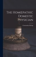 Homoepathic Domestic Physician [electronic Resource]