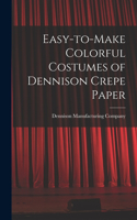 Easy-to-make Colorful Costumes of Dennison Crepe Paper