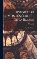Histoire Du Monténégro Et De La Bosnie