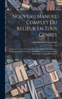 Nouveau Manuel Complet Du Relieur En Tous Genres