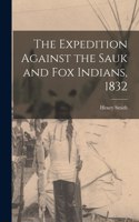 Expedition Against the Sauk and Fox Indians, 1832