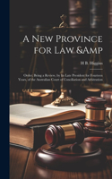 new Province for law & Order; Being a Review, by its Late President for Fourteen Years, of the Australian Court of Conciliation and Arbitration