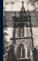 Sacra Privata: The Private Meditations, Devotions, and Prayers of The Right Rev. T. Wilson