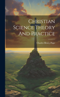 Christian Science Theory And Practice