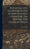 Reichtum und Eigentum in der altkirchlichen Literature. Ein Beitrag zur sozialen Frage