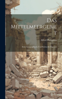 Das Mittelmeergebiet: Seine Geographische Und Kulturelle Eigenart