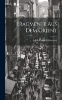 Fragmente Aus Dem Orient