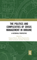 Politics and Complexities of Crisis Management in Ukraine