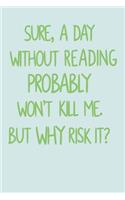 Sure, A Day Without Reading Probably Won't Kill Me. But Why Risk It?