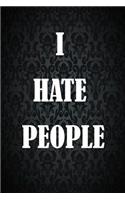 I Hate People: Funny Diary For Teenanger / 120 lined pages / size 6x9 inch