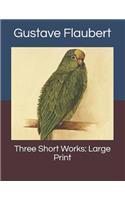 Three Short Works: Large Print