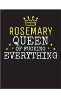 ROSEMARY - Queen Of Fucking Everything: Blank Quote Composition Notebook College Ruled Name Personalized for Women. Writing Accessories and gift for mom, wife, girlfriend, daugther, sister