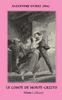 LE COMTE DE MONTE-CRISTO (Edition Illustrée): (Le Comte de Monte-Cristo. Edition Intégrale Illustrée En Deux Volumes)