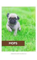 Mops Abenteuertagebuch: 120 Seiten liniert in ca. A5 Softcover - Perfekt als Notizbuch für alle Mops Fans, Hundeliebhaber zum Hundetraining
