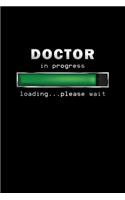 Doctor In Progress Loading Please Wait: Dot Grid Journal - Doctor In Progress Loading Please Wait Medical Doctor Gift - Black Dotted Diary, Planner, Gratitude, Writing, Travel, Goal, Bulle