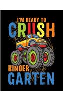 Ready To Crush Kindergarten: Notebook Student Teacher Office Wide Ruled Lined Paper Monster Truck Back To School