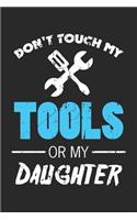 Don't Touch My Tools Or My Daughter