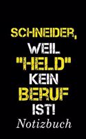 Schneider, Weil 