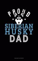 Proud Siberian Husky Dad: Mileage Log Book(1304 Mileage Log Book)