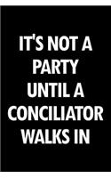 It's Not a Party Until a Conciliator Walks in
