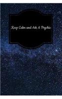 Keep Calm and Ask a Psychic: Tarot Diary Log Book, Record and Interpret Readings, Daily Draw Journal