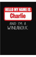 Hello My Name Is Charlie and I'm a Wineaholic: Wine Tasting Review Journal