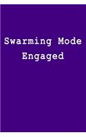 Swarming Mode Engaged