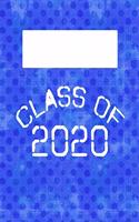 Class of 2020: 8.5x11 Lined Notebook: Classroom School Supplies: High School: College: University