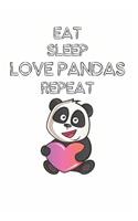 Eat Sleep Love Pandas Repeat: Cute Panda Lovers Journal / Notebook / Diary / Birthday Gift (6x9 - 110 Blank Lined Pages)