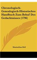 Chronologisch-Genealogisch-Historisches Handbuch Zum Behuf Des Gedachtnisses (1796)