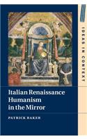 Italian Renaissance Humanism in the Mirror