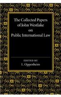 The Collected Papers of John Westlake on Public International Law