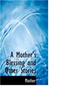 A Mother's Blessing and Other Stories