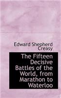 The Fifteen Decisive Battles of the World, from Marathon to Waterloo