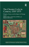 The Chester Cycle in Context, 1555–1575